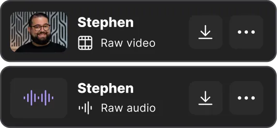 Two media items labeled 'Stephen' on a dark interface; the first shows a man's photo with 'Raw video' and download icon, the second shows an audio waveform with 'Raw audio' and download icon.